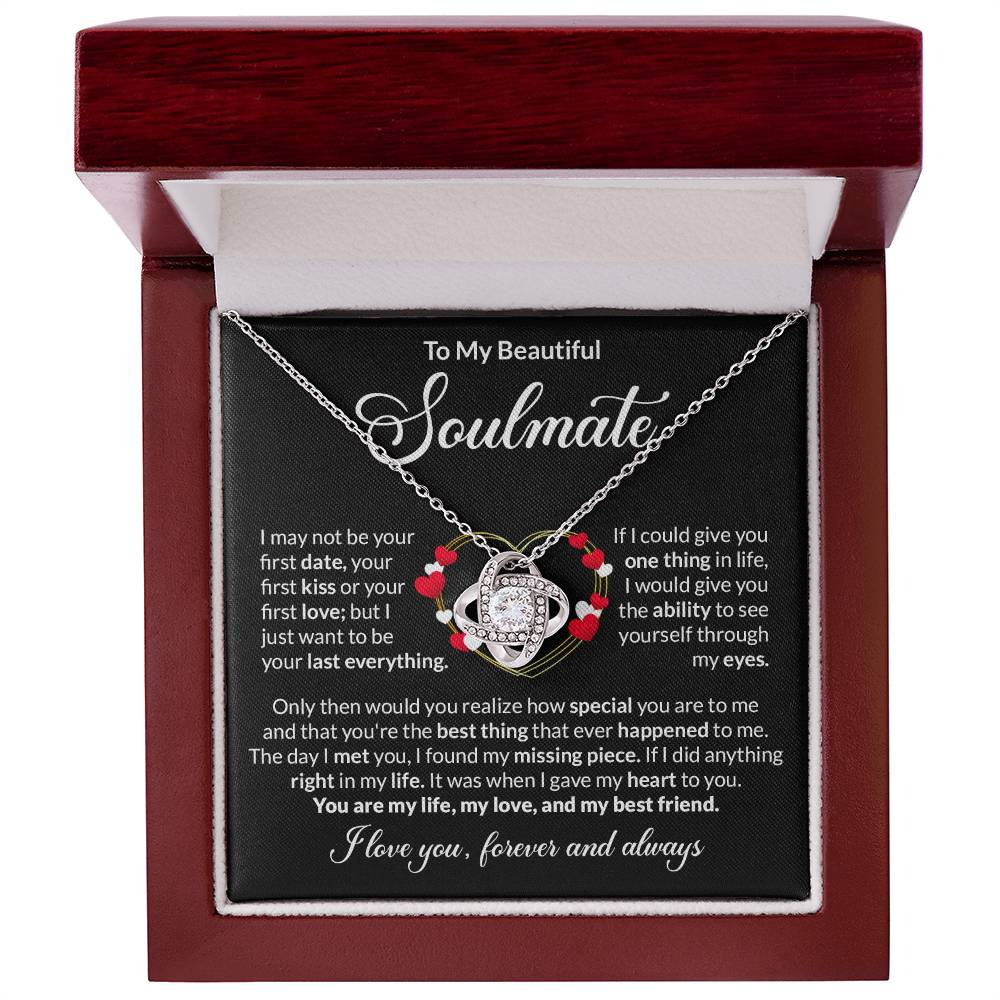 To My Soulmate - I want to be your last everything - Love Knot Necklace